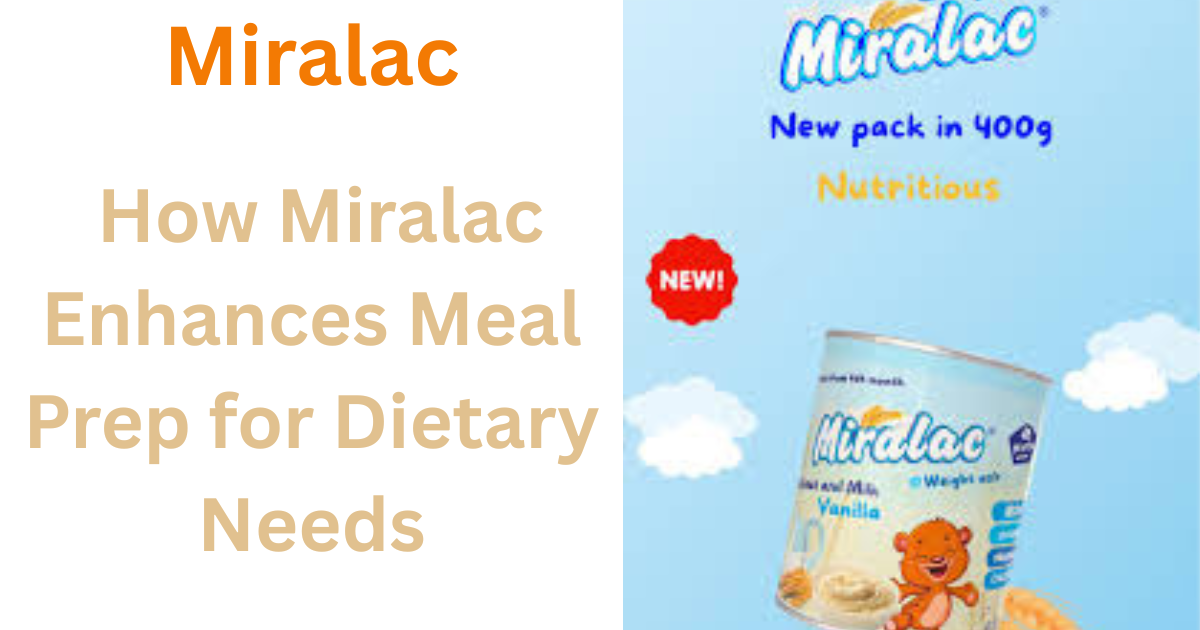 How Miralac Enhances Meal Prep for Dietary Needs